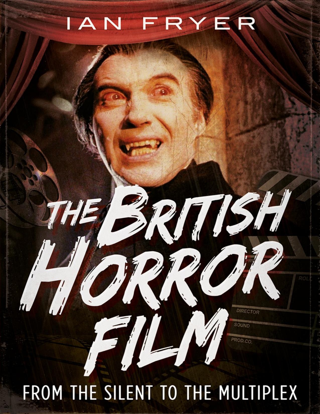 The British Horror Film: From the Silents to the Multiplex