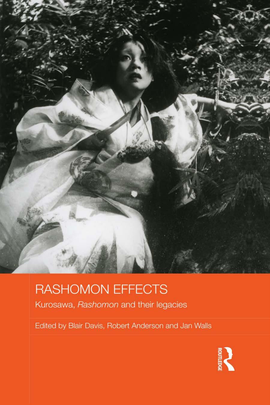Rashomon Effects: Kurosawa, Rashomon and Their Legacies