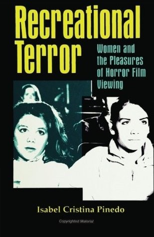 Recreational Terror: Women and the Pleasures of Horror Film Viewing