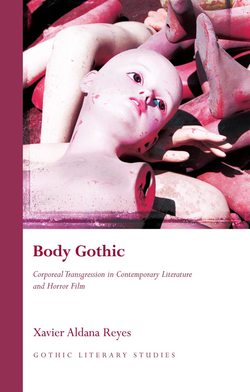 Body Gothic: Corporeal Transgression in Contemporary Literature and Horror Film