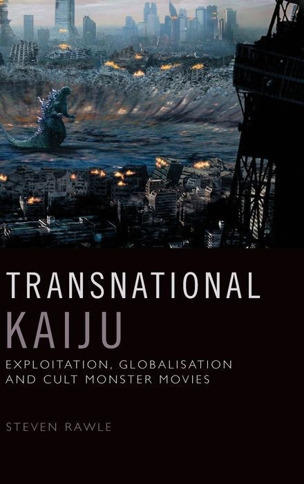 Transnational Kaiju: Exploitation, Globalisation and Cult Monster Movies