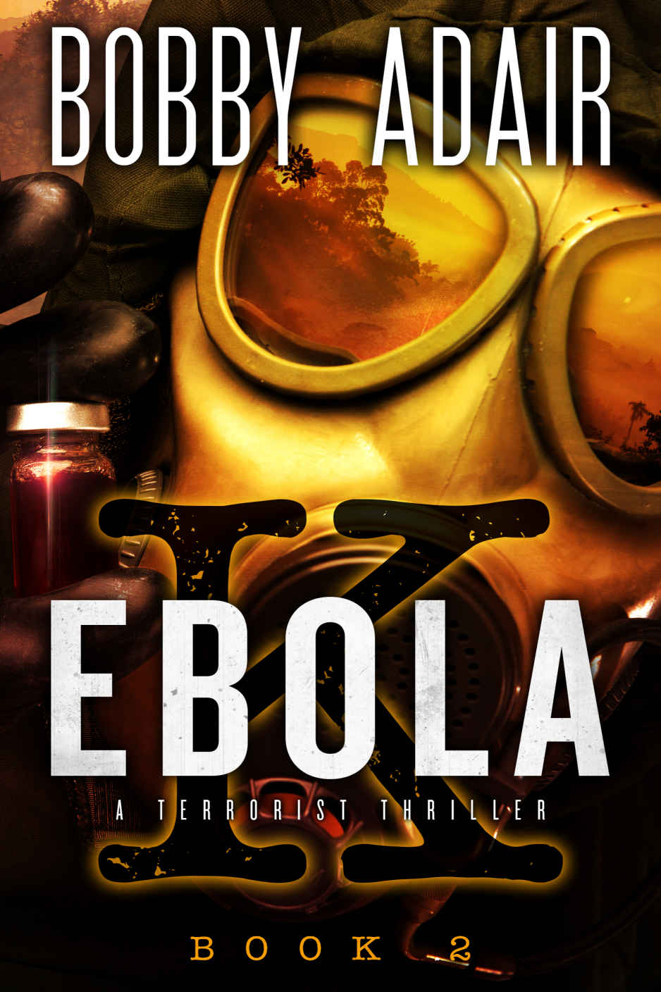 Ebola K: A Terrorism Thriller: Book 2: Ebola, Terrorism, and Hope