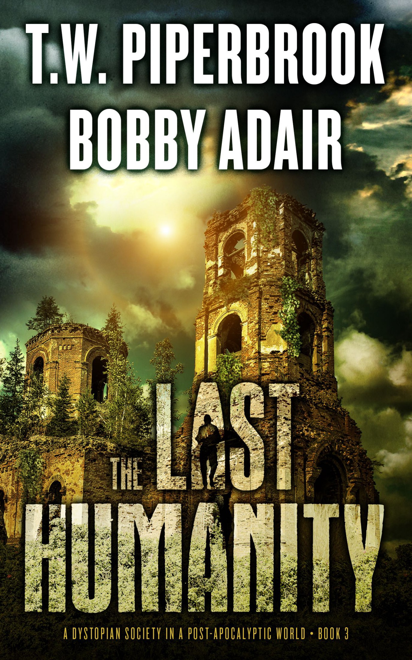 The Last Humanity: A Dystopian Society in a Post Apocalyptic