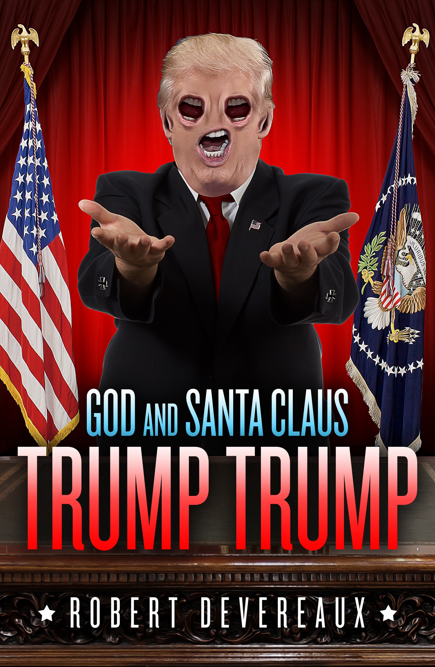 God and Santa Claus Trump Trump: A Christmas Tale of Generosity, Love, and Redemption