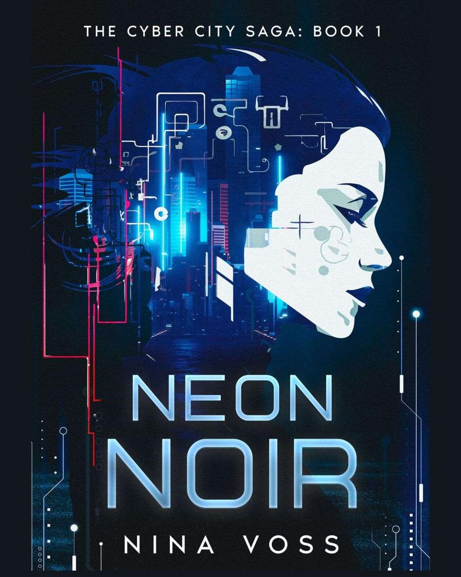 Neon Noir: The Cyber City Saga: Book 1