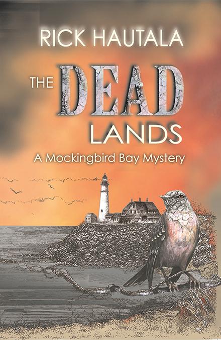 The Dead Lands: A Mockingbird Bay Mystery