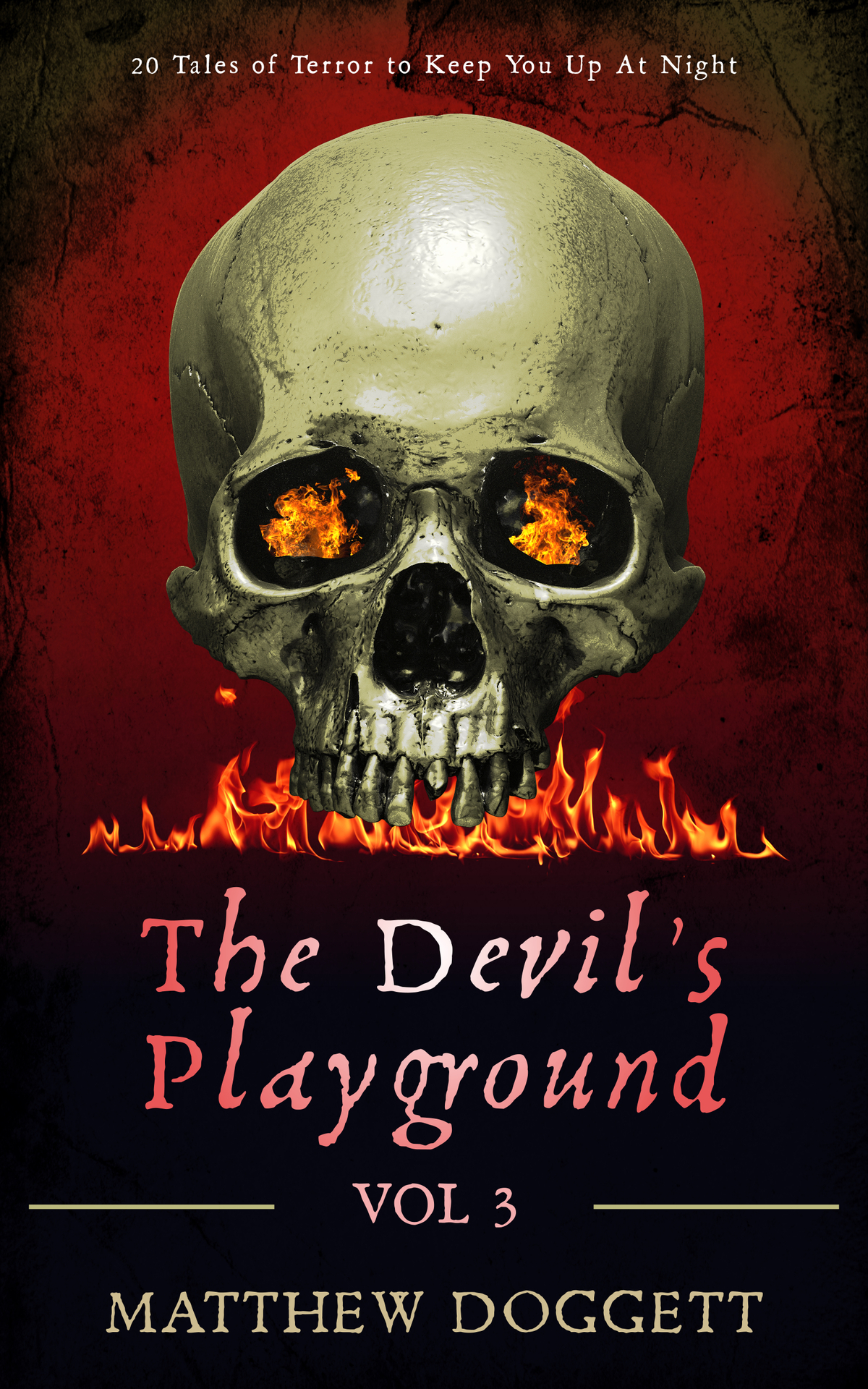 The Devil's Playground, Vol. 3: 20 Tales of Terror to Keep You Up at Night