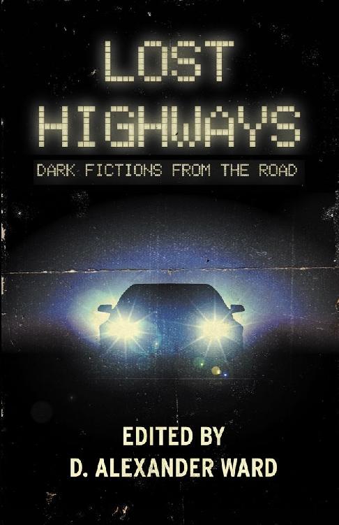 Lost Highways: Dark Fictions From the Road