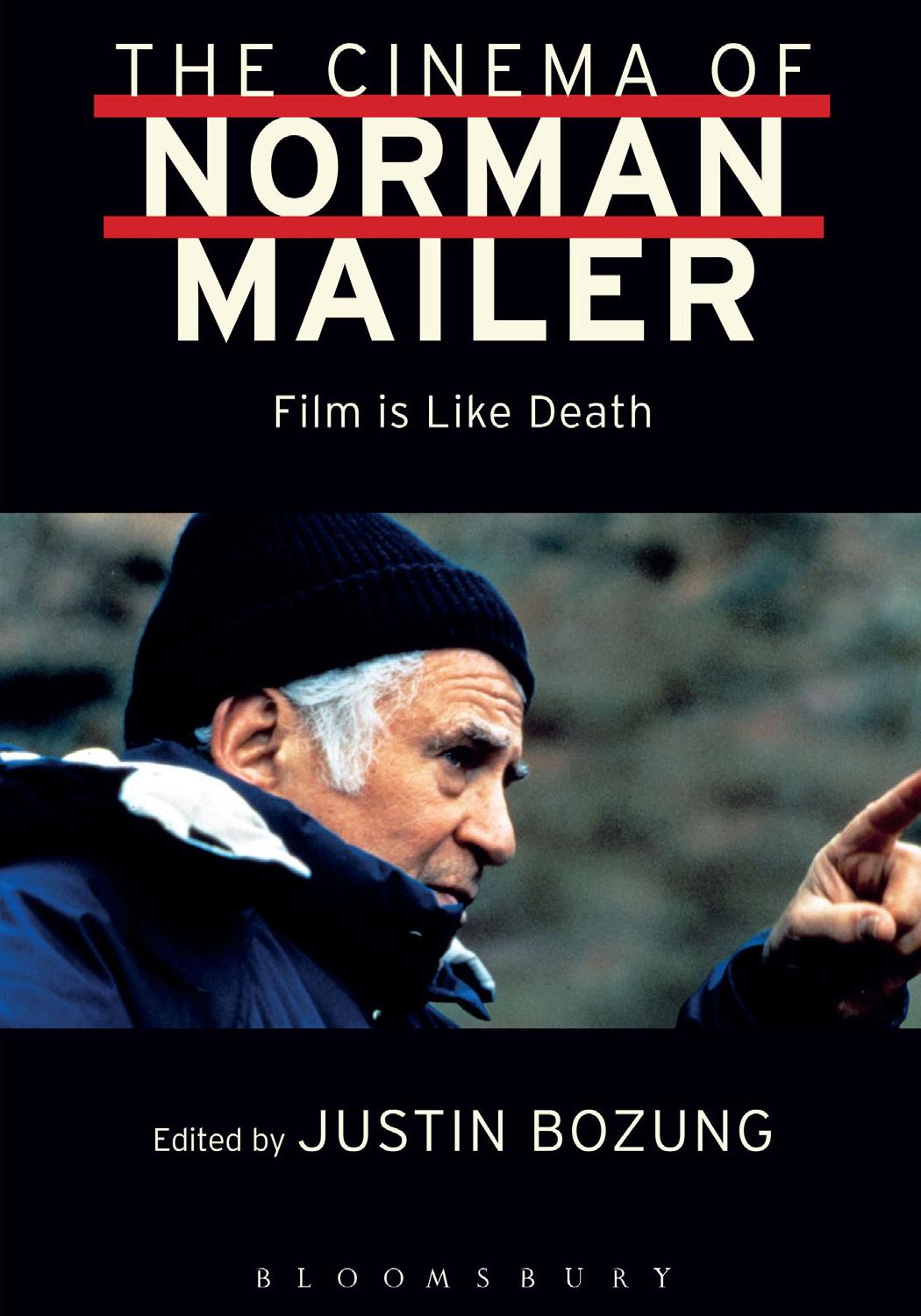 The Cinema of Norman Mailer: Film Is Like Death