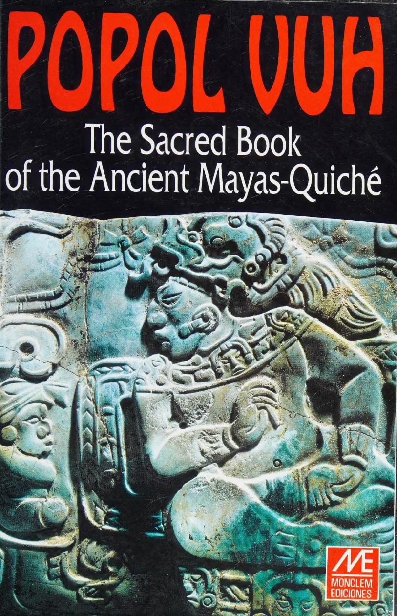 Popol Vuh: The Sacred Book of the Ancient Quich? Maya