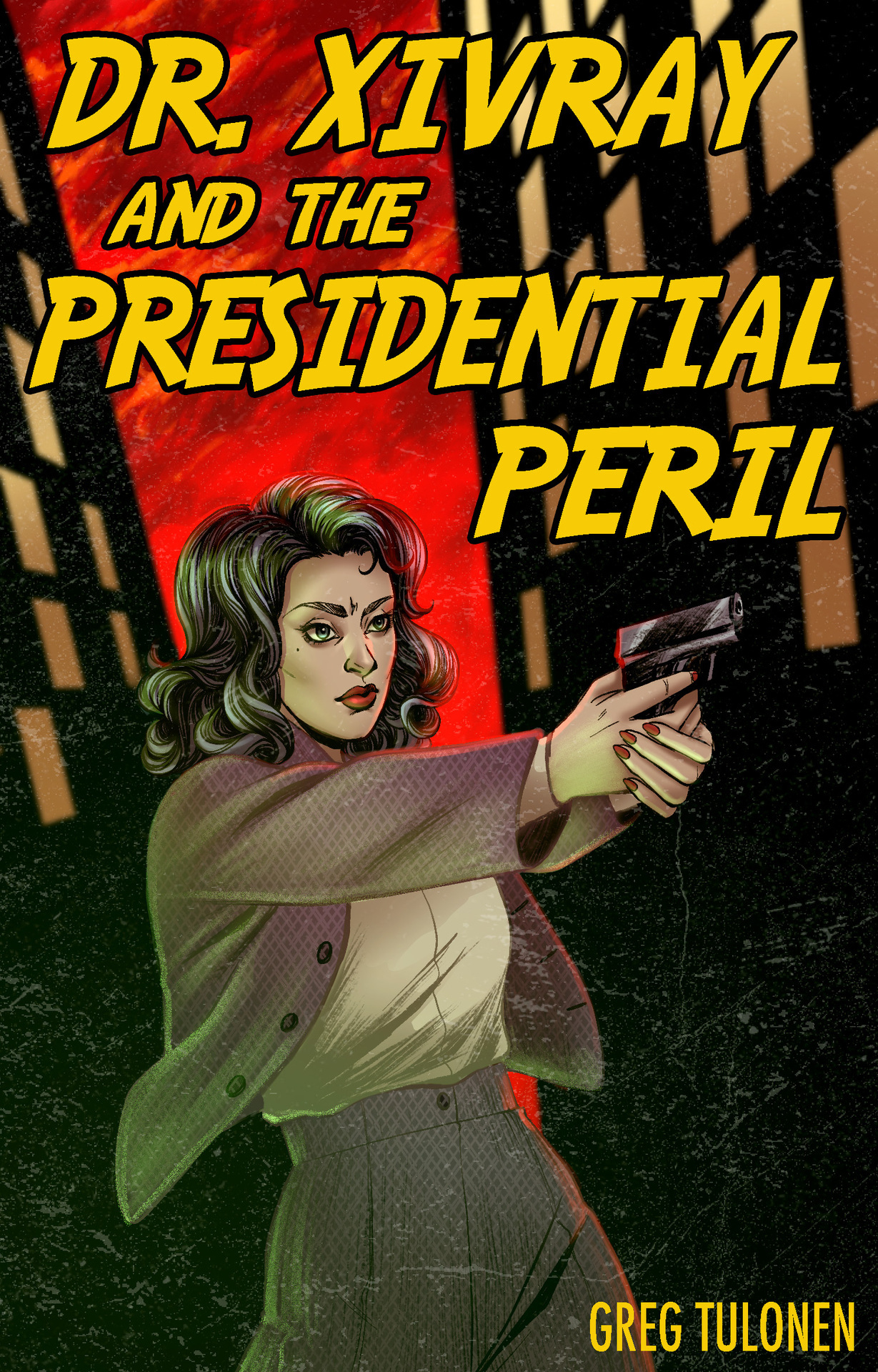 Dr. Xivray and the Presidential Peril: A Pulp Fiction Sci-Fi Adventure