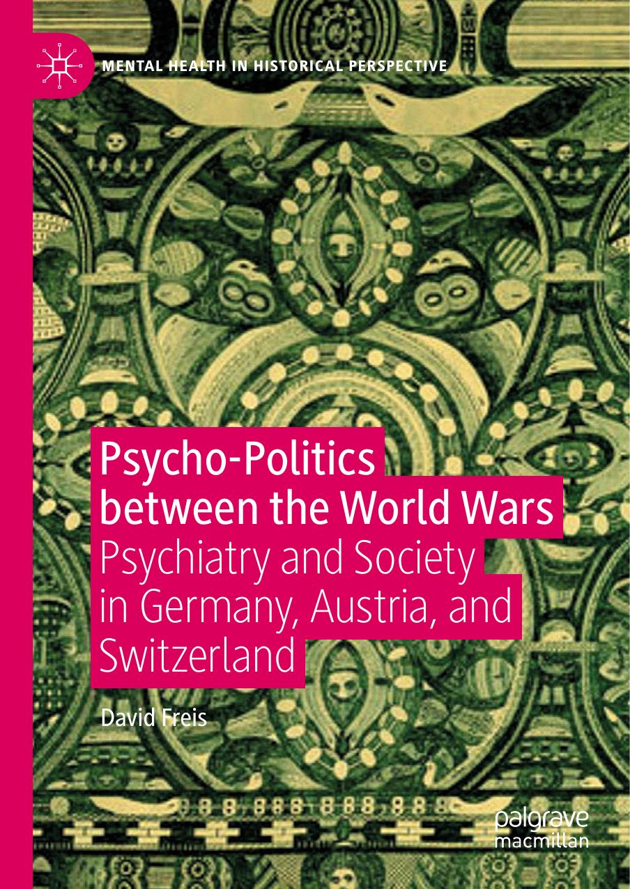 Psycho-Politics Between the World Wars: Psychiatry and Society in Germany, Austria, and Switzerland