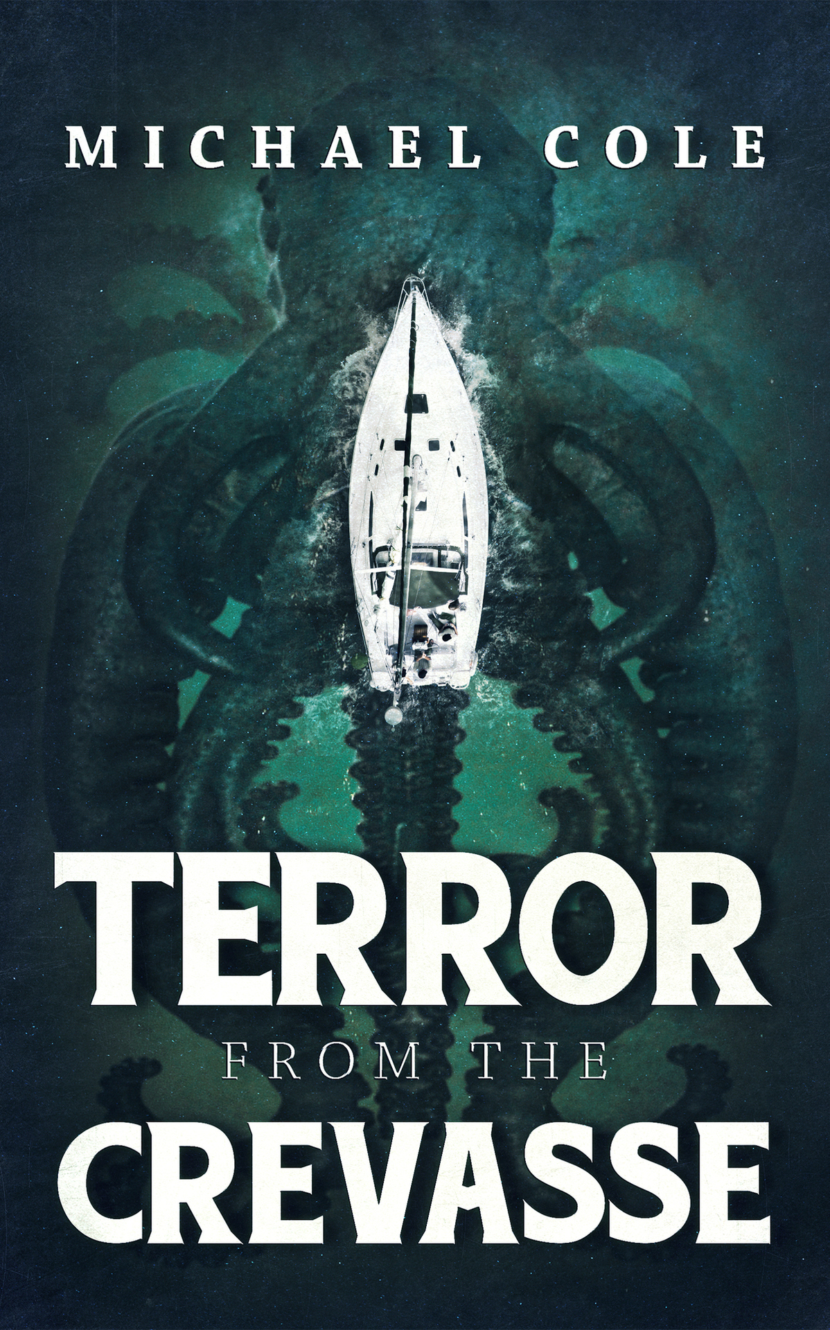 Terror From The Crevasse (Creature From The Crevasse Book 2)