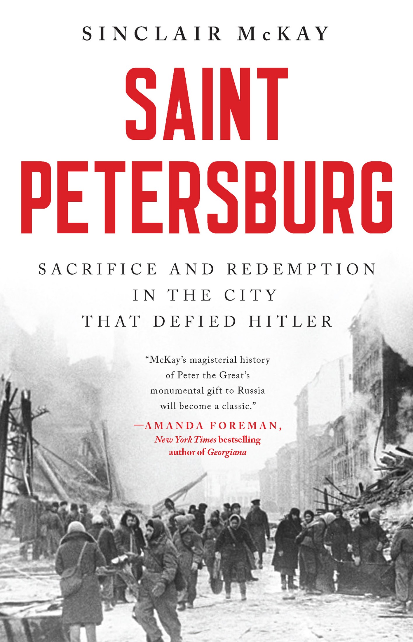 Saint Petersburg: Sacrifice and Redemption in the City that Defied Hitler
