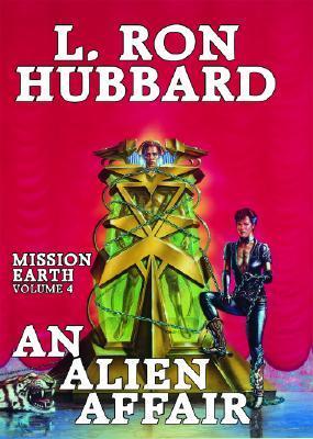 Mission Earth Volume 4: An Alien Affair