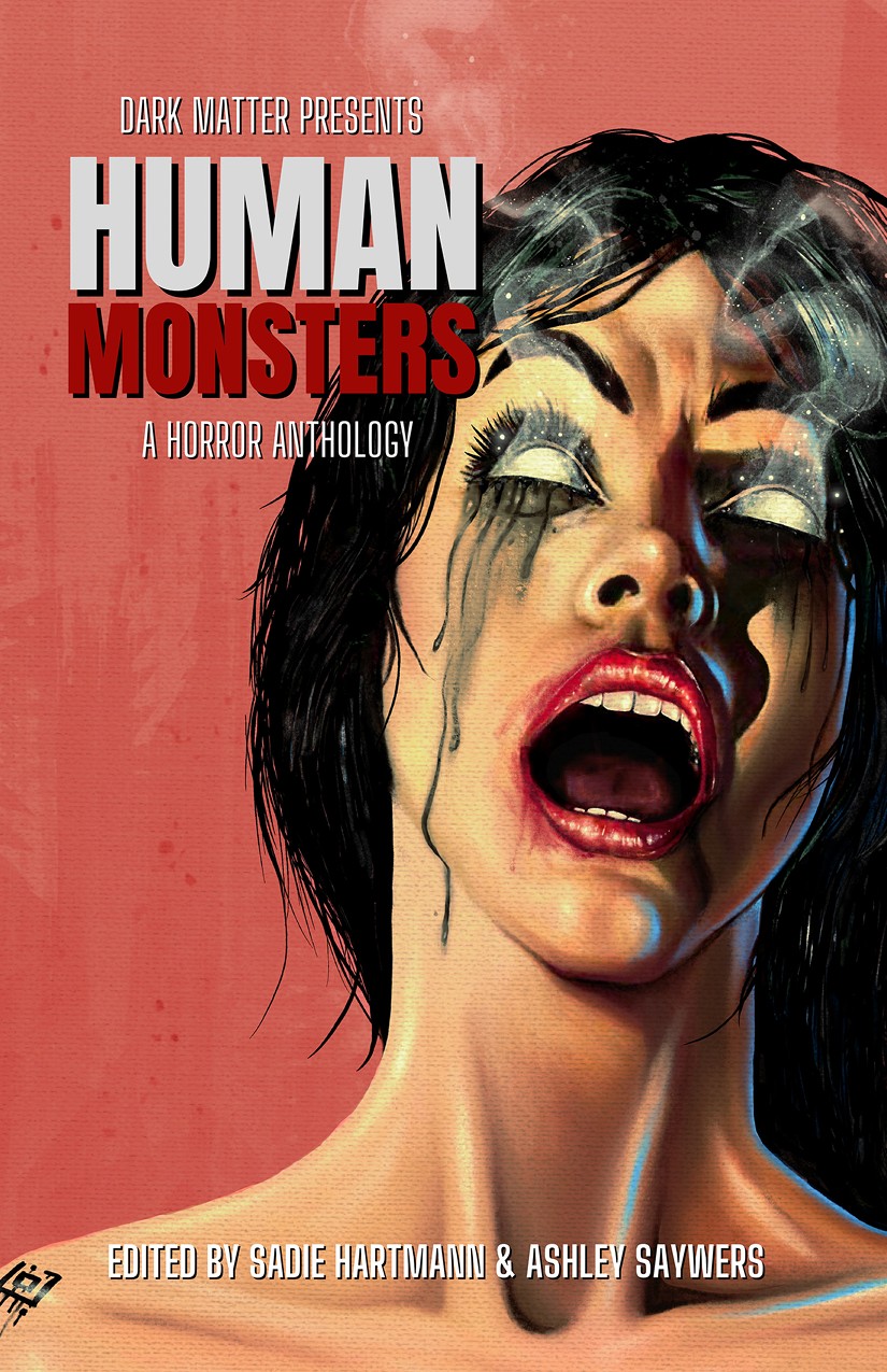 Dark Matter Presents Human Monsters: a Horror Anthology
