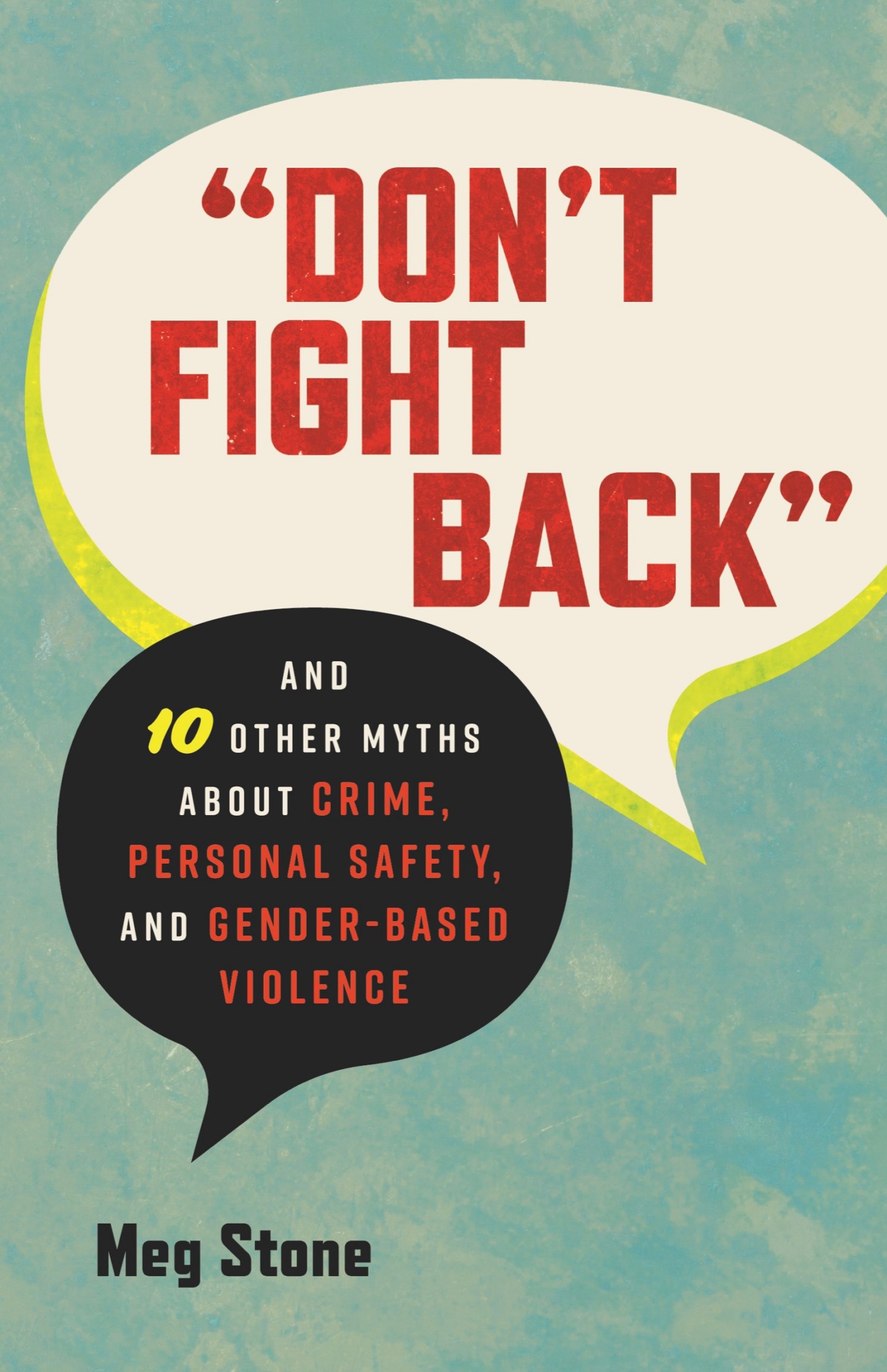 "Don't Fight Back": And 10 Other Myths About Crime, Personal Safety, and Gender-Based Violence