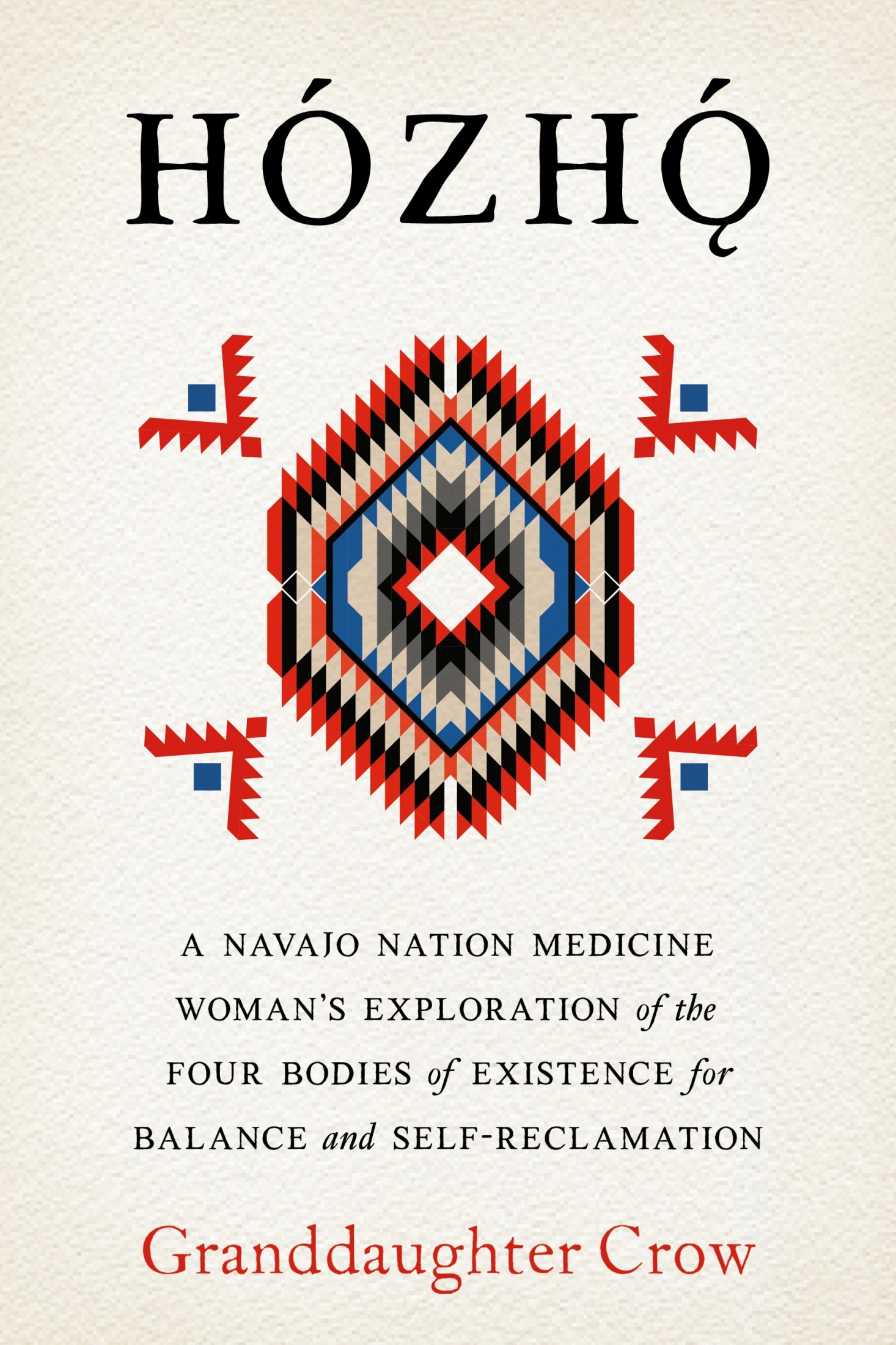 Hozho: A Navajo Nation Medicine Woman's Exploration of the Four Bodies of Existence for Balance and Self-Reclamation