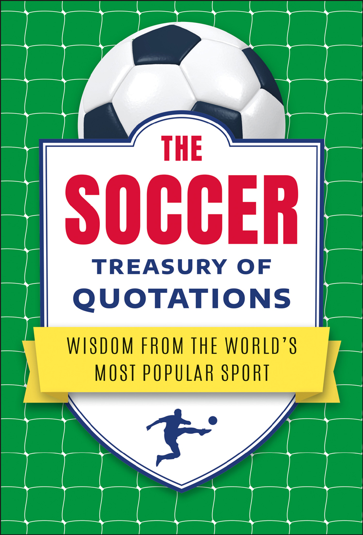 The Soccer Treasury of Quotations: Wisdom From the World's Most Popular Sport