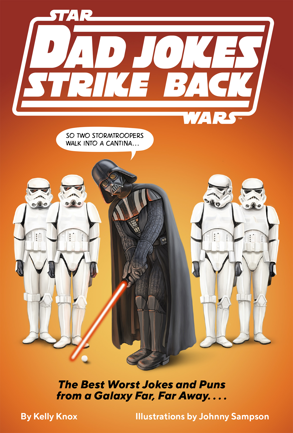 Star Wars Dad Jokes Strike Back: The Best Worst Jokes and Puns From a Galaxy Far, Far Away. . . .