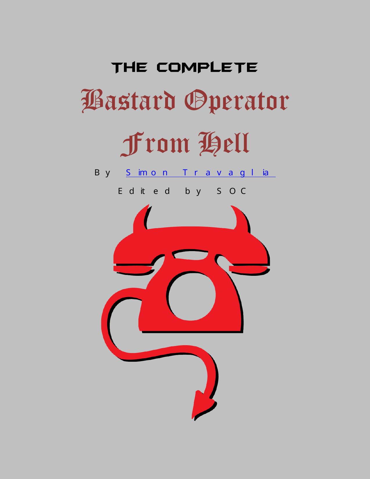 The Complete Bastard Operator From Hell