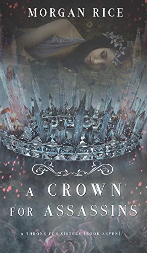 A Crown for Assassins (A Throne for Sisters-Book Seven)