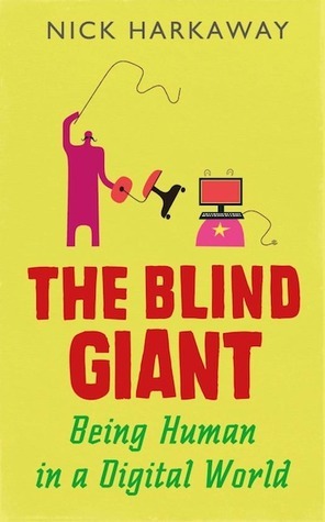 The Blind Giant: Being Human in a Digital World