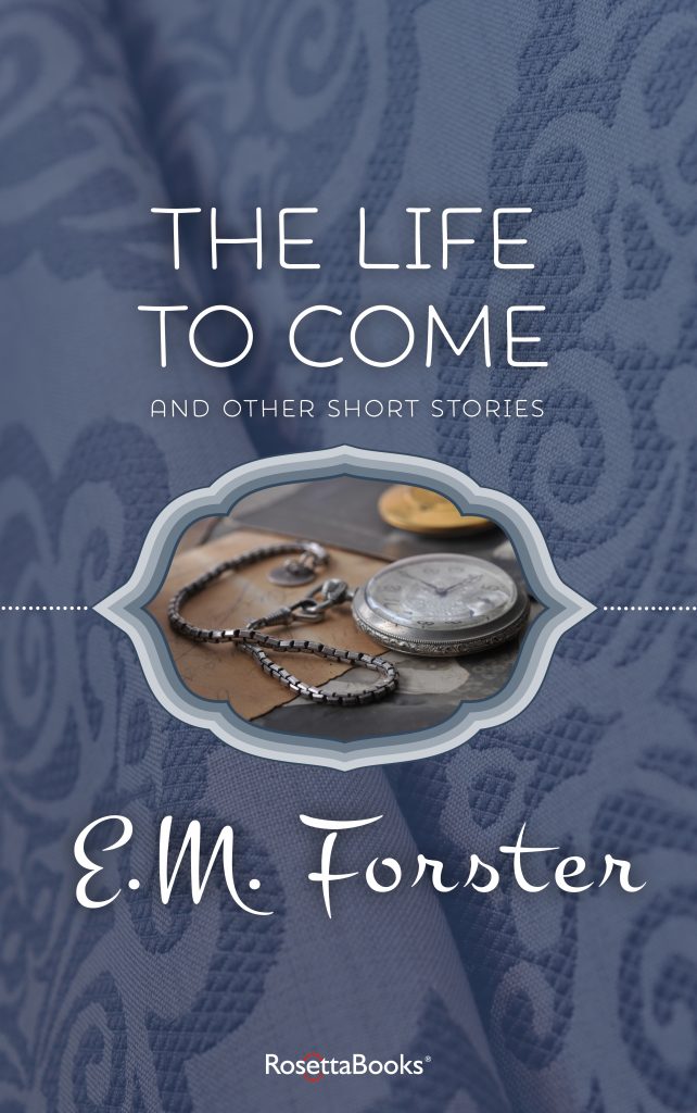 The Life to Come: And Other Short Stories