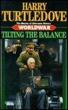 Worldwar: Tilting the Balance (Worldwar #2)