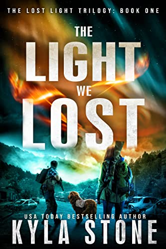 The Light We Lost: A Post-Apocalyptic Survival Thriller