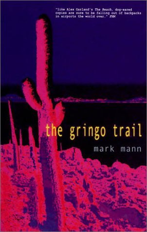 The Gringo Trail: A Darkly Comic Road Trip through South America