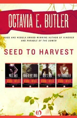 Seed to Harvest: Wild Seed, Mind of My Mind, Clay's Ark, Patternmaster