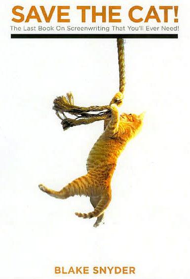 Save the Cat!: The Last Book on Screenwriting You'll Ever Need