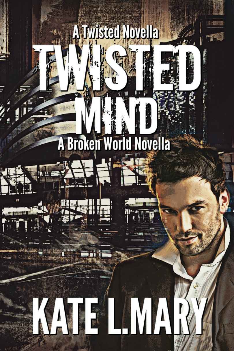 Twisted (Novella): Twisted Mind [A Broken World Novella]