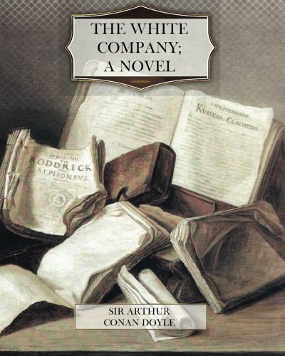 The White Company; A Novel