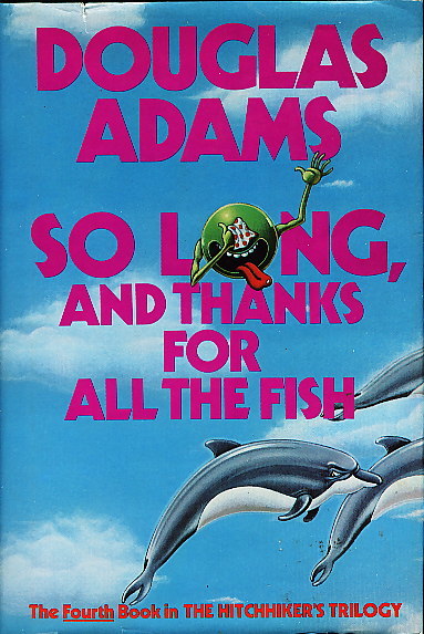 So Long, and Thanks for All the Fish