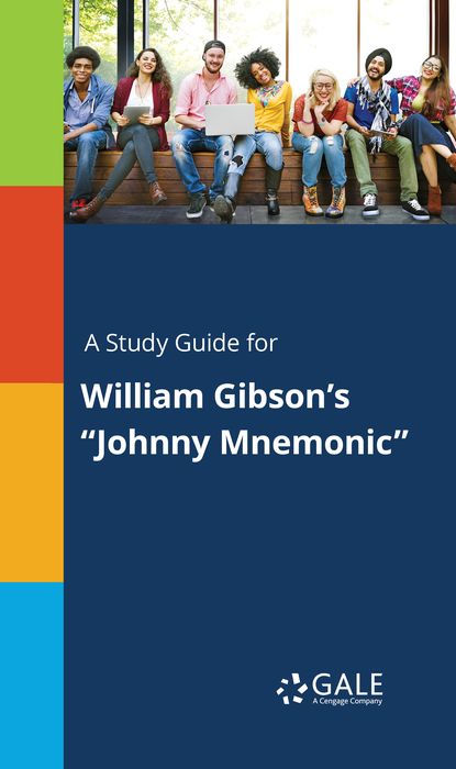 A Study Guide for William Gibson's "Johnny Mnemonic"