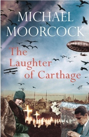 The Laughter of Carthage: The Second Volume of the Colonel Pyat Quartet