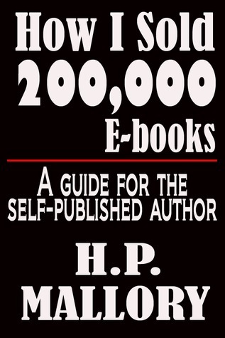 How I Sold 200,000 E-Books, A Guide for the Self Published Author